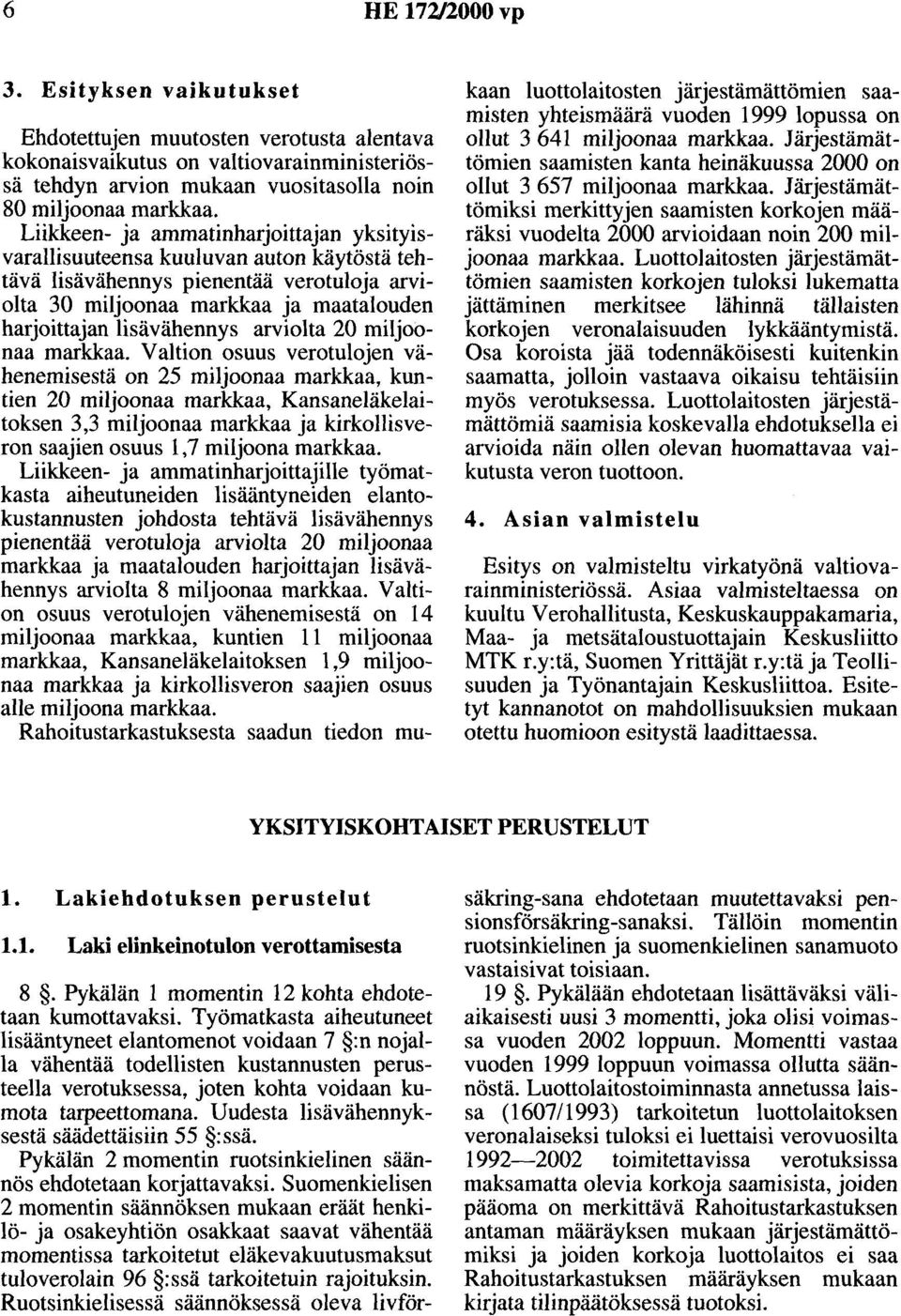 arviolta 20 miljoonaa markkaa.