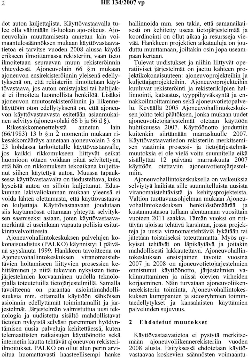 muun rekisteröinnin yhteydessä.