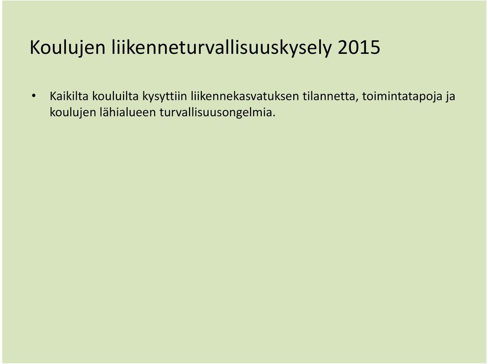 liikennekasvatuksen tilannetta,
