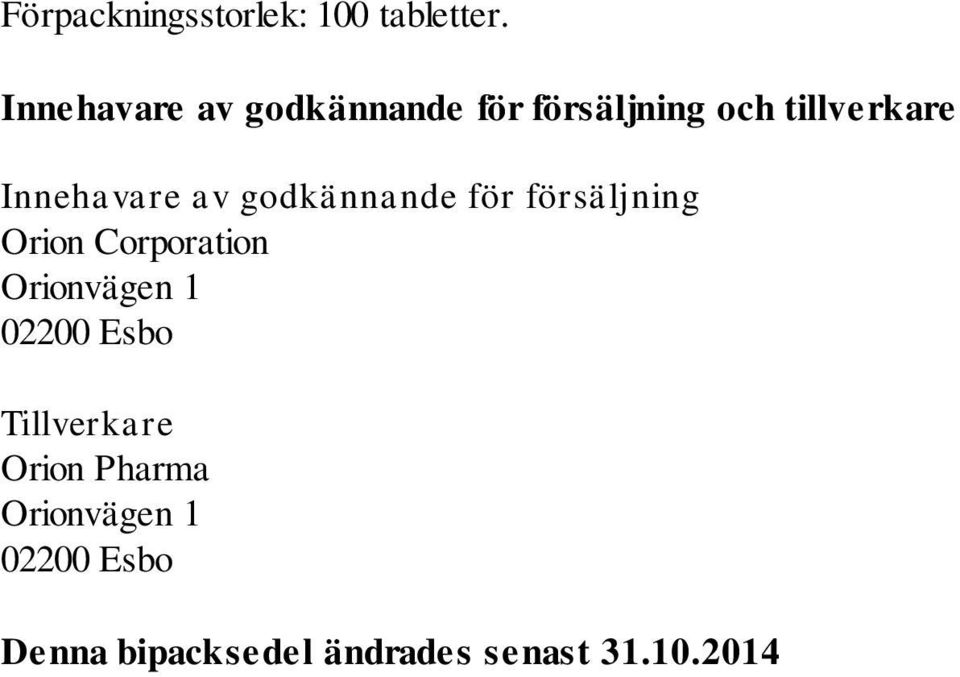 Innehavare av godkännande för försäljning Orion Corporation