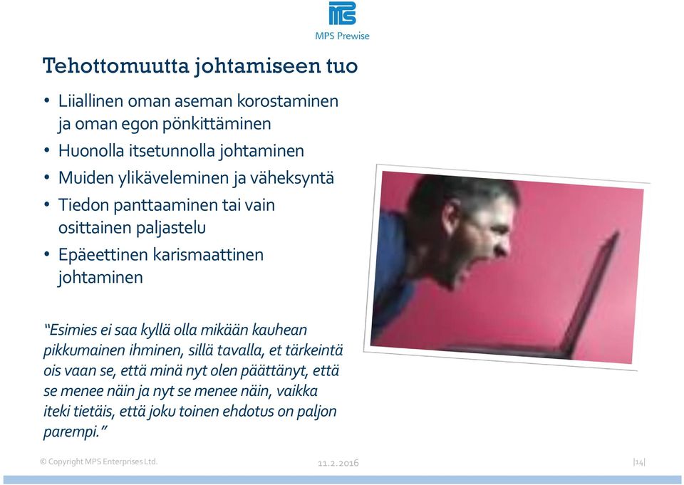 karismaattinen johtaminen Esimies ei saa kyllä olla mikään kauhean pikkumainen ihminen, sillä tavalla, et tärkeintä ois