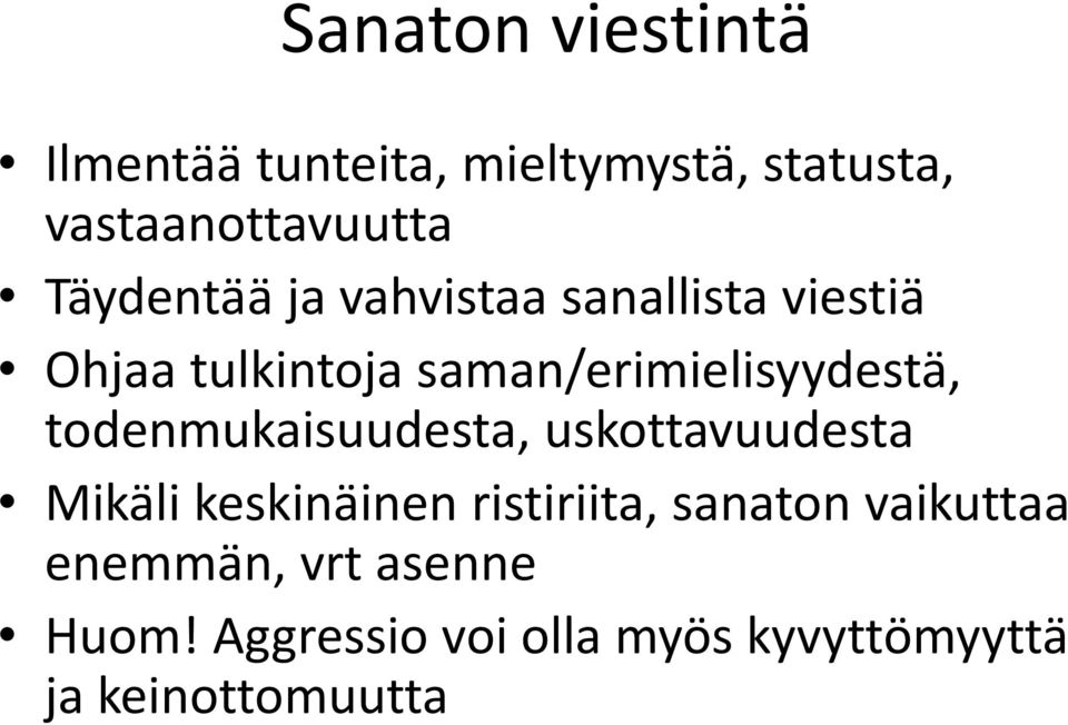 saman/erimielisyydestä, todenmukaisuudesta, uskottavuudesta Mikäli keskinäinen