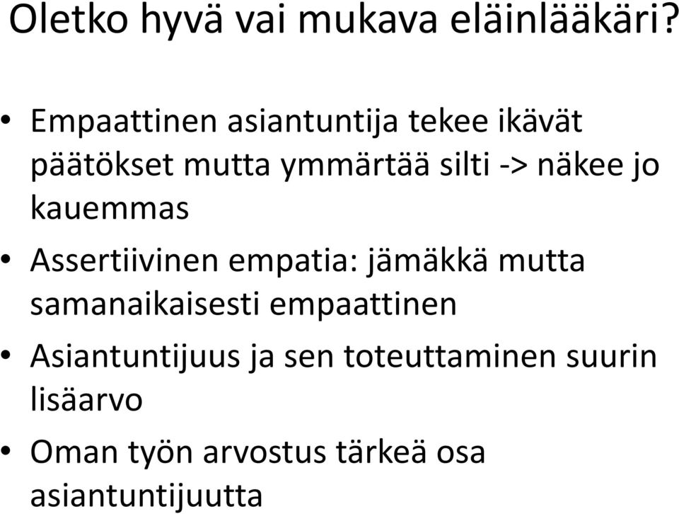näkee jo kauemmas Assertiivinen empatia: jämäkkä mutta samanaikaisesti