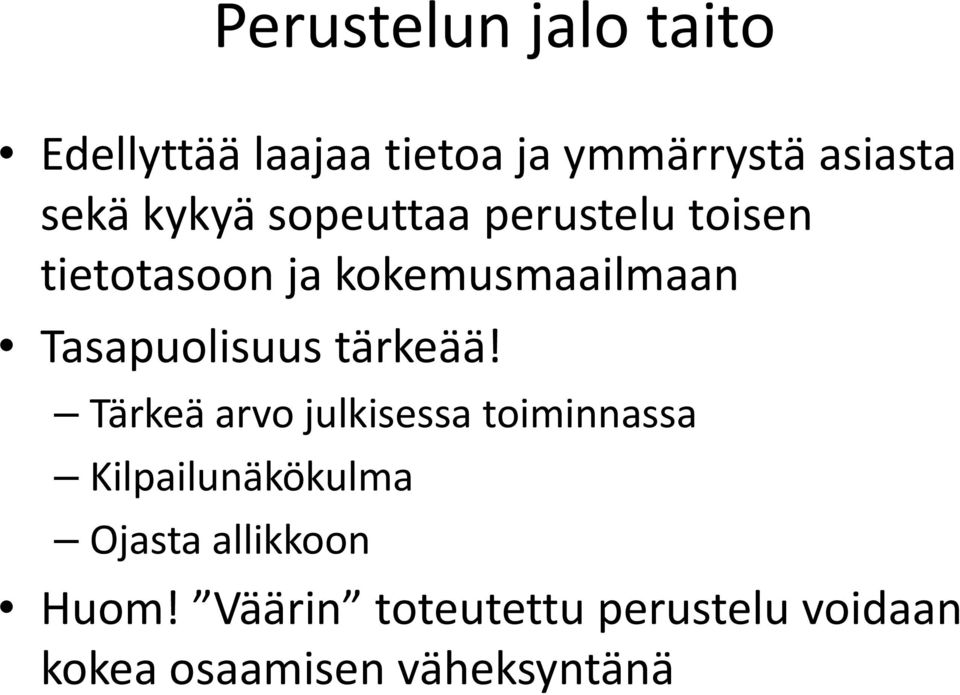 Tasapuolisuus tärkeää!
