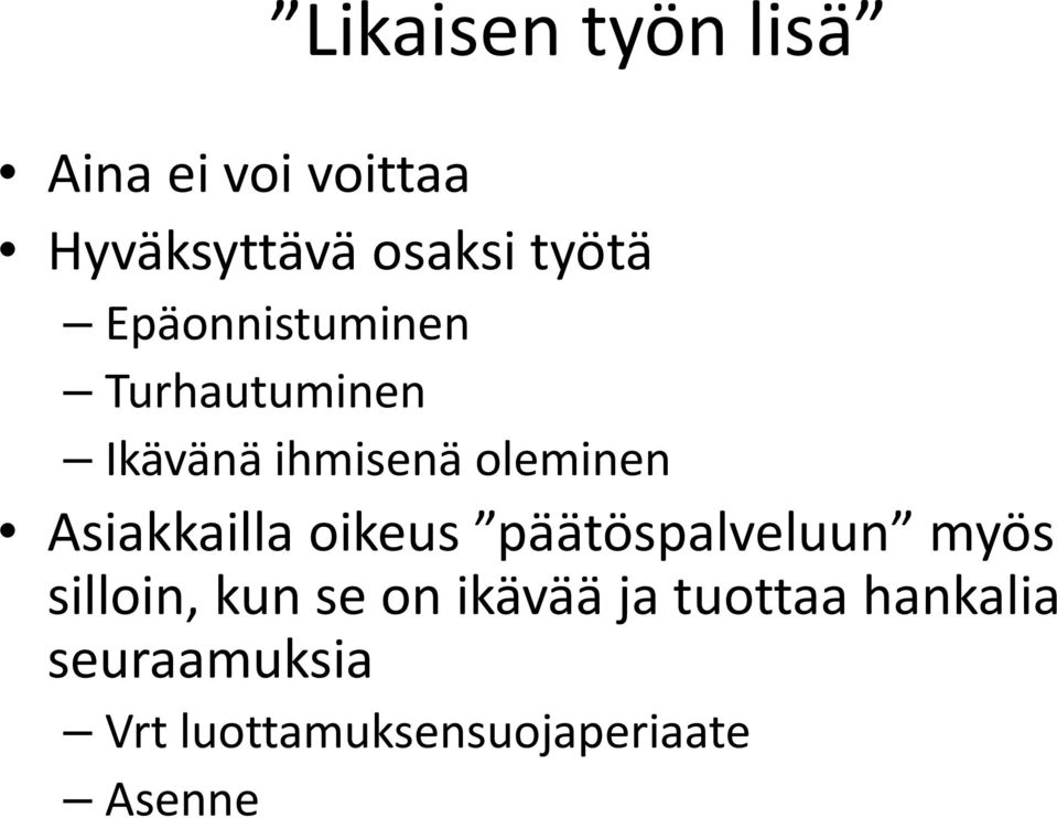 Asiakkailla oikeus päätöspalveluun myös silloin, kun se on