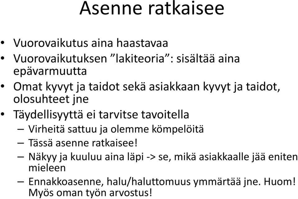 tavoitella Virheitä sattuu ja olemme kömpelöitä Tässä asenne ratkaisee!