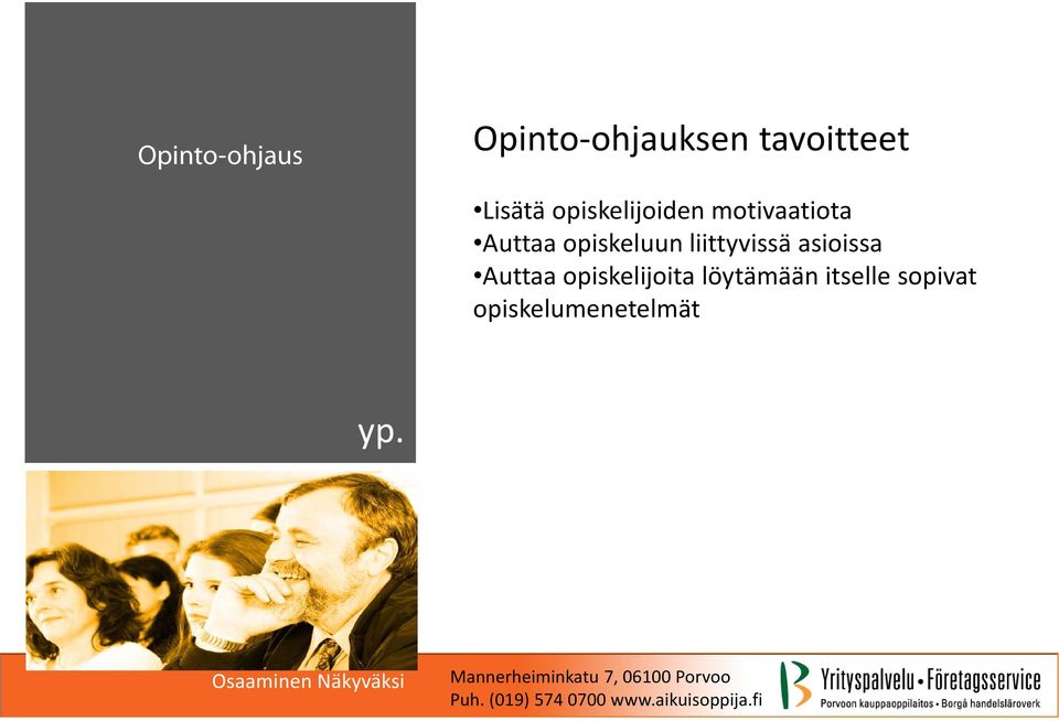 opiskeluun liittyvissä asioissa Auttaa