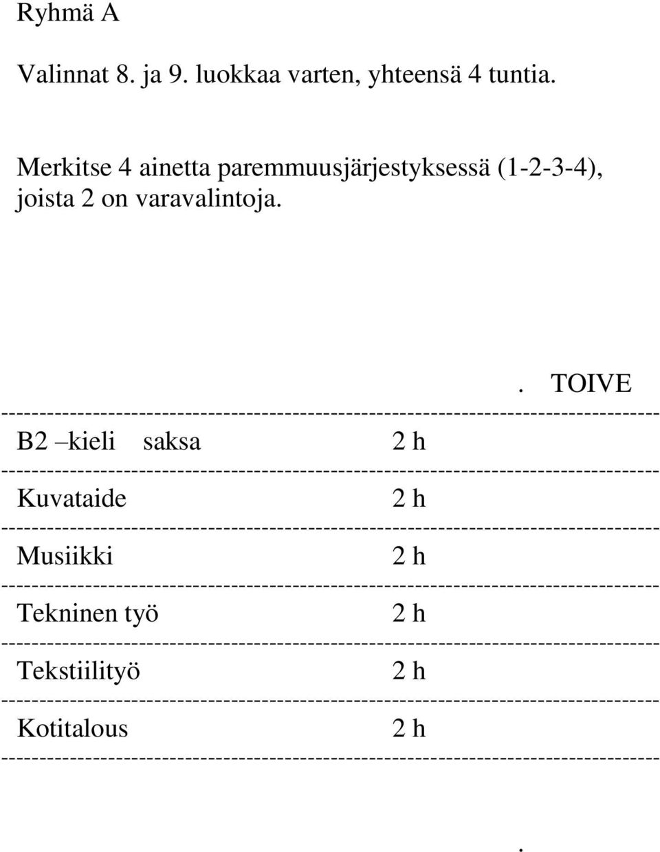 (1-2-3-4), joista 2 on varavalintoja.