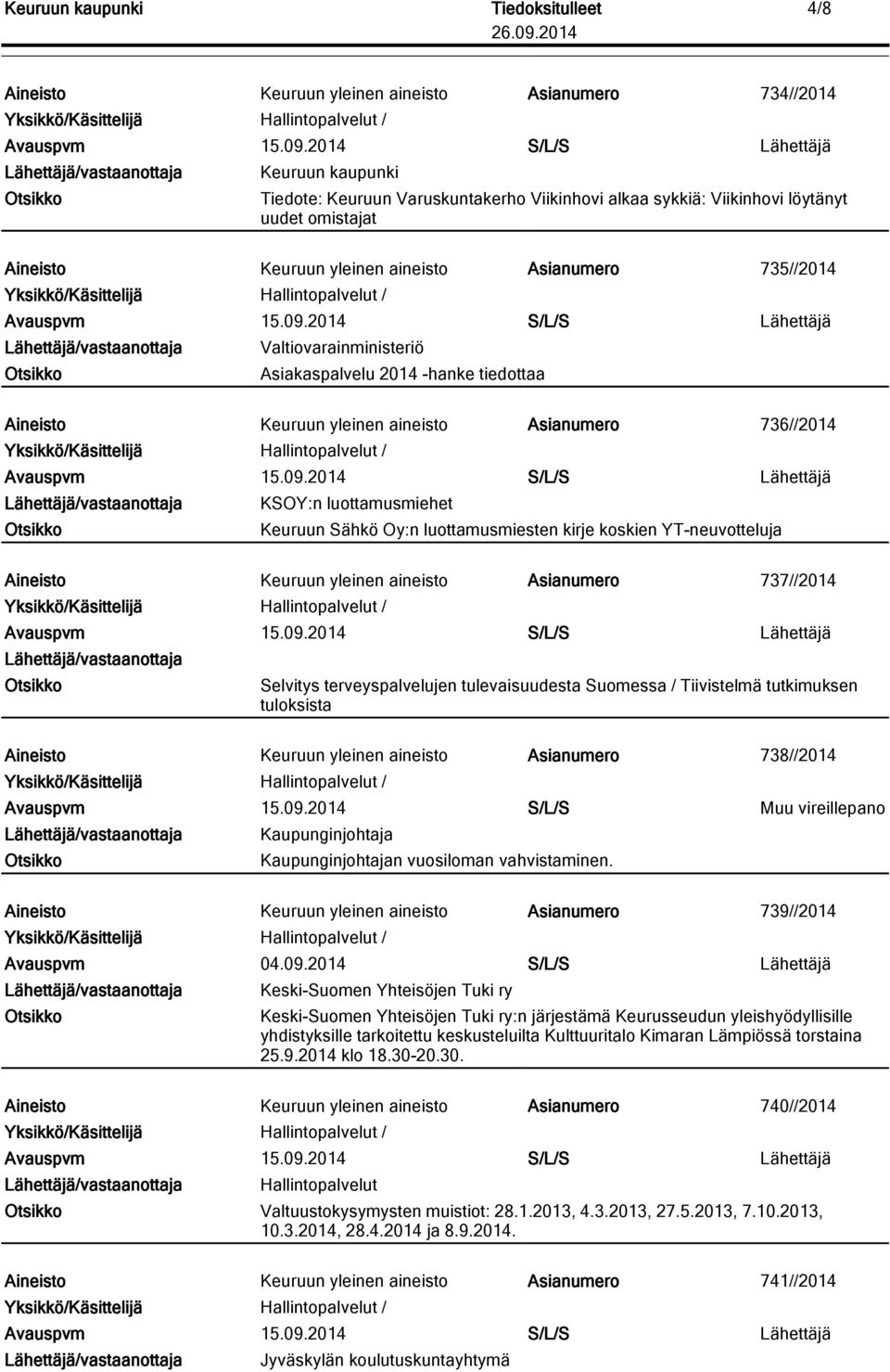 luottamusmiehet Keuruun Sähkö Oy:n luottamusmiesten kirje koskien YT-neuvotteluja Aineisto Keuruun yleinen aineisto Asianumero 737//2014 Selvitys terveyspalvelujen tulevaisuudesta Suomessa /