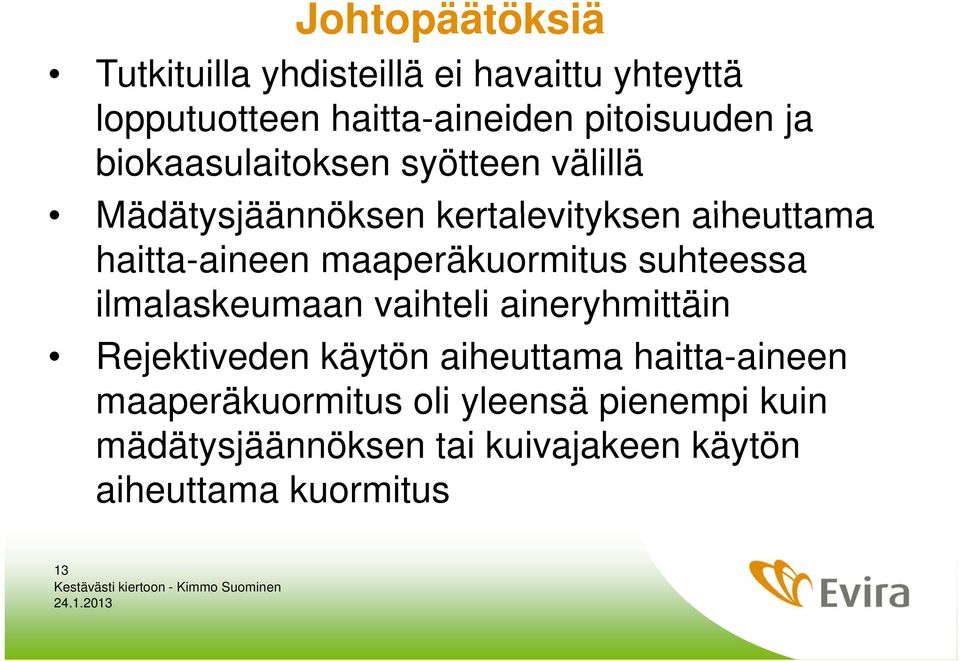 haitta-aineen maaperäkuormitus suhteessa ilmalaskeumaan vaihteli aineryhmittäin Rejektiveden käytön