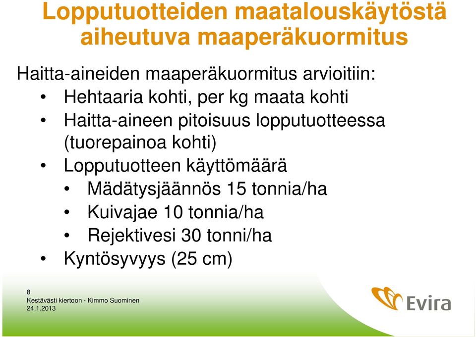 pitoisuus i lopputuotteessa tt (tuorepainoa kohti) Lopputuotteen tt käyttömäärä ää ä