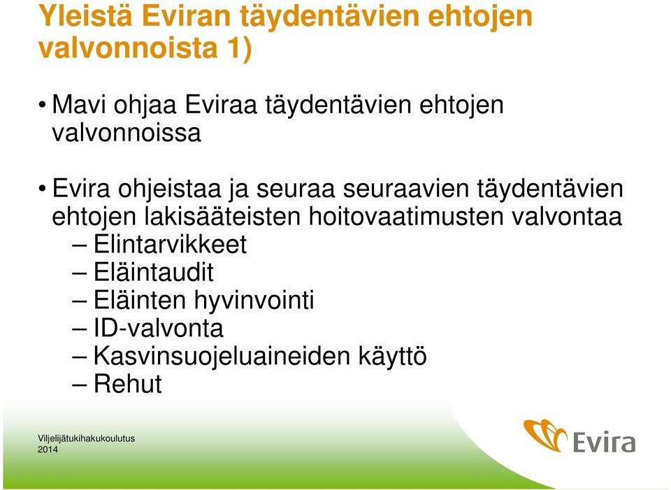 täydentävien ehtojen lakisääteisten hoitovaatimusten valvontaa