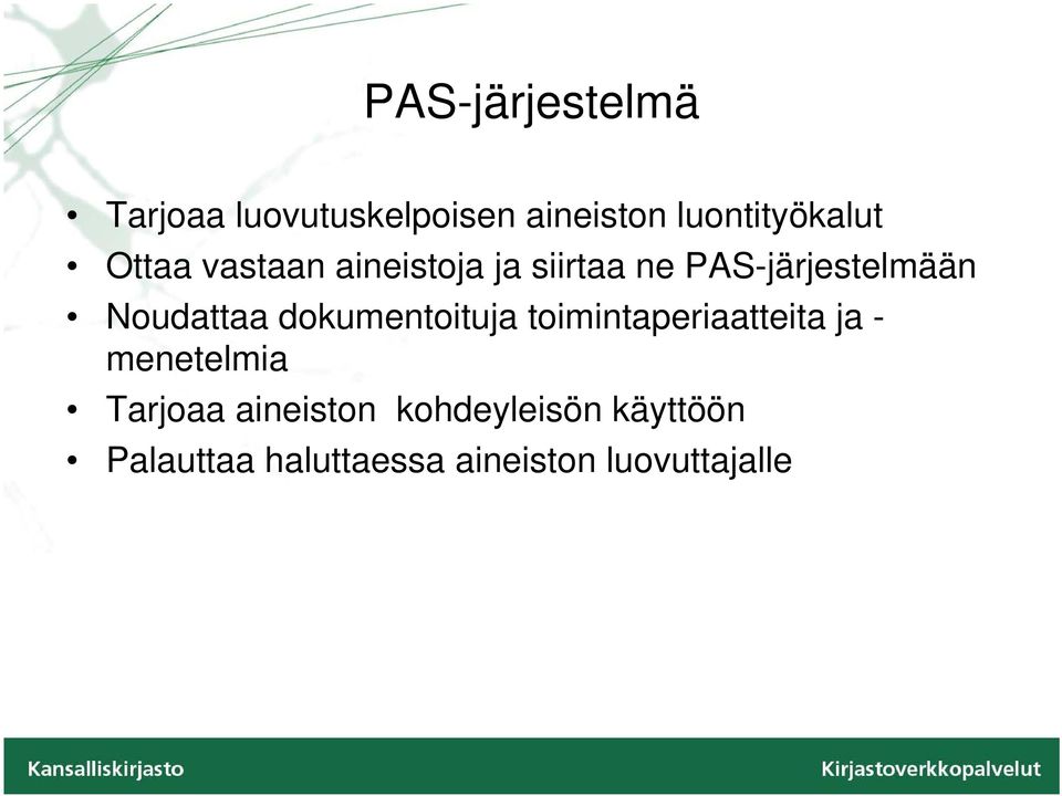 dokumentoituja toimintaperiaatteita ja - menetelmia Tarjoaa