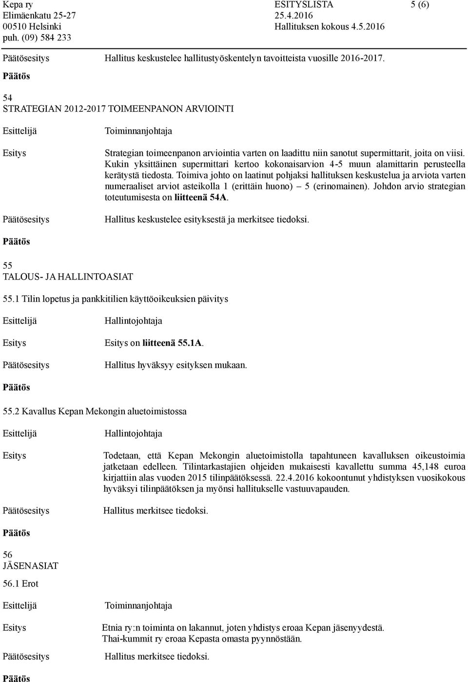 Kukin yksittäinen supermittari kertoo kokonaisarvion 4-5 muun alamittarin perusteella kerätystä tiedosta.