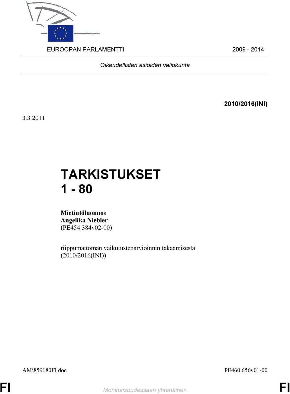 3.2011 TARKISTUKSET 1-80 Mietintöluonnos Angelika Niebler (PE454.