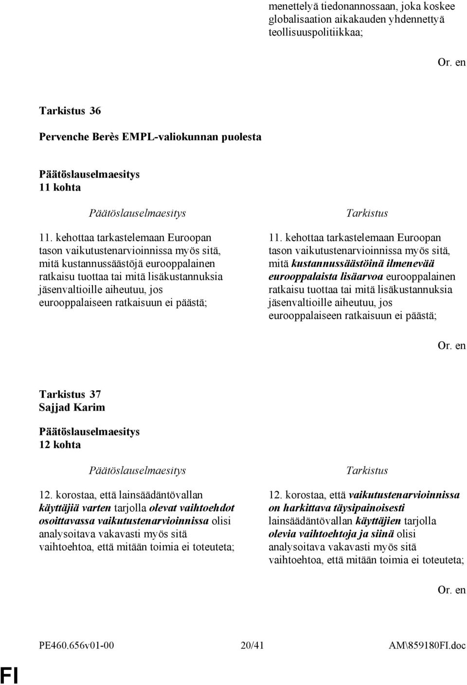 eurooppalaiseen ratkaisuun ei päästä; 11.
