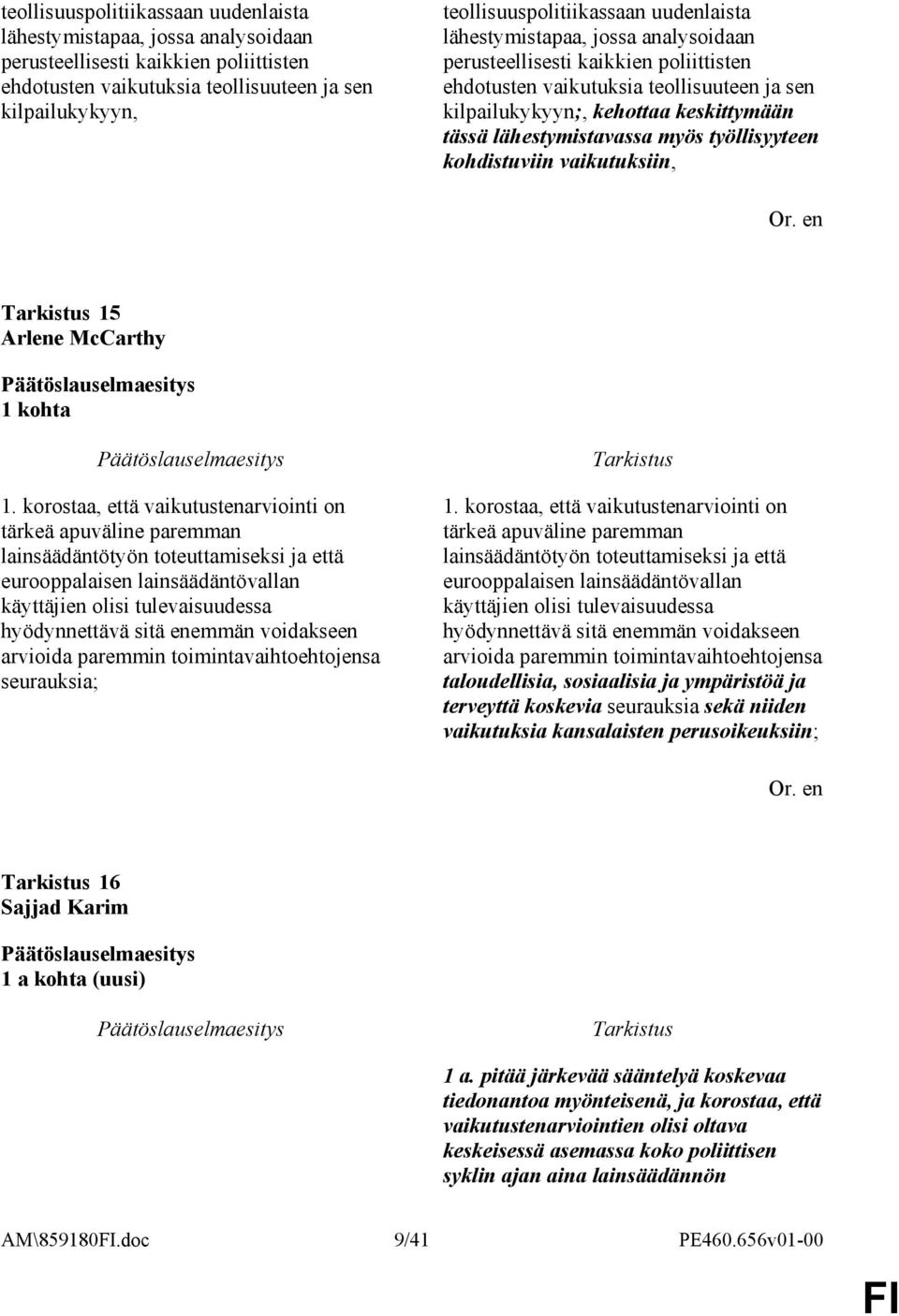 työllisyyteen kohdistuviin vaikutuksiin, 15 1 kohta 1.