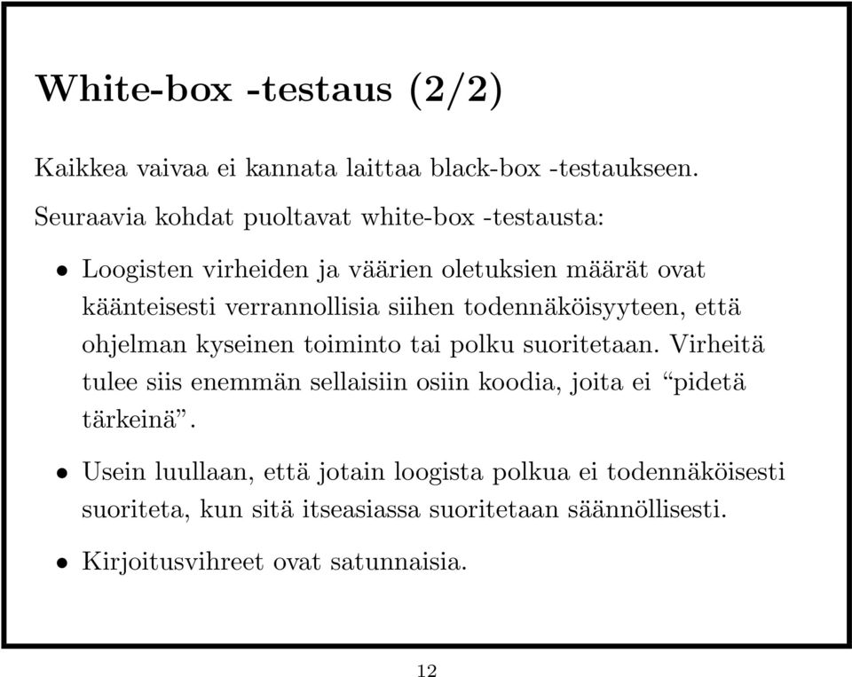 siihen todennäköisyyteen, että ohjelman kyseinen toiminto tai polku suoritetaan.