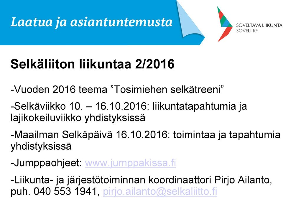 jumppakissa.fi - Liikunta- ja järjestötoiminnan koordinaattori Pirjo Ailanto, puh.