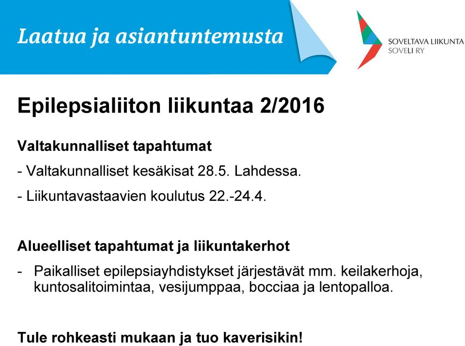 4. Alueelliset tapahtumat ja liikuntakerhot - Paikalliset epilepsiayhdistykset