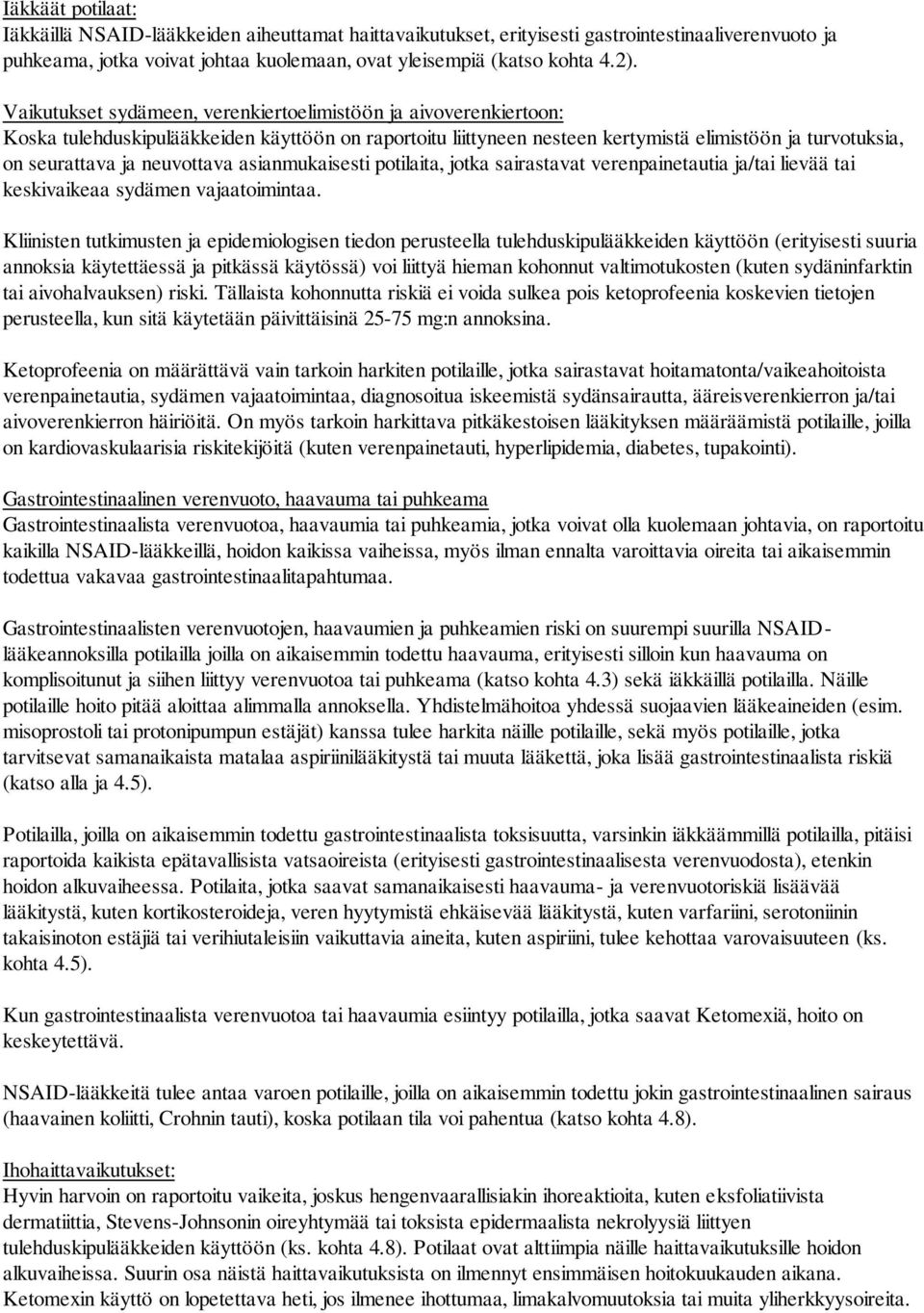 neuvottava asianmukaisesti potilaita, jotka sairastavat verenpainetautia ja/tai lievää tai keskivaikeaa sydämen vajaatoimintaa.