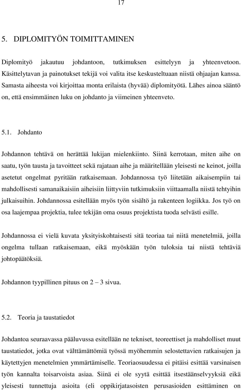 Johdanto Johdannon tehtävä on herättää lukijan mielenkiinto.