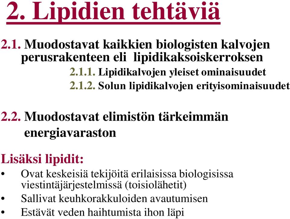 1. Lipidikalvojen yleiset ominaisuudet 2.