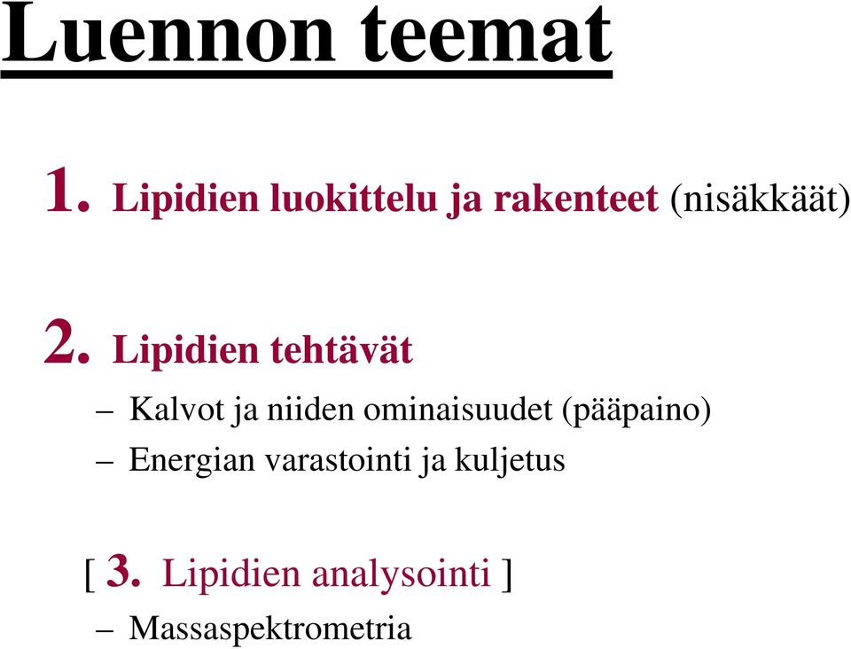 Lipidien tehtävät Kalvot ja niiden ominaisuudet