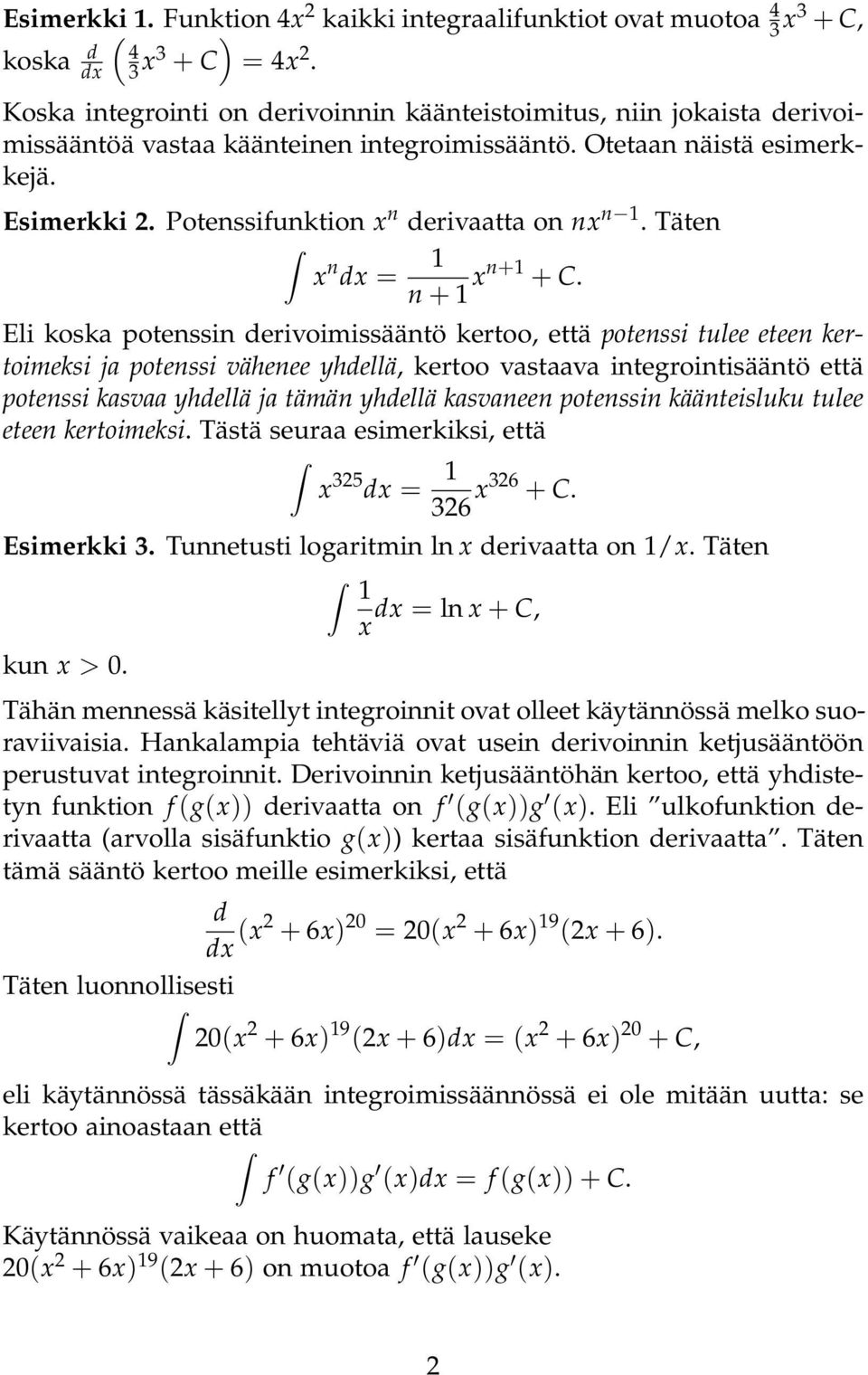 Täten x n x = n + xn+ + C.