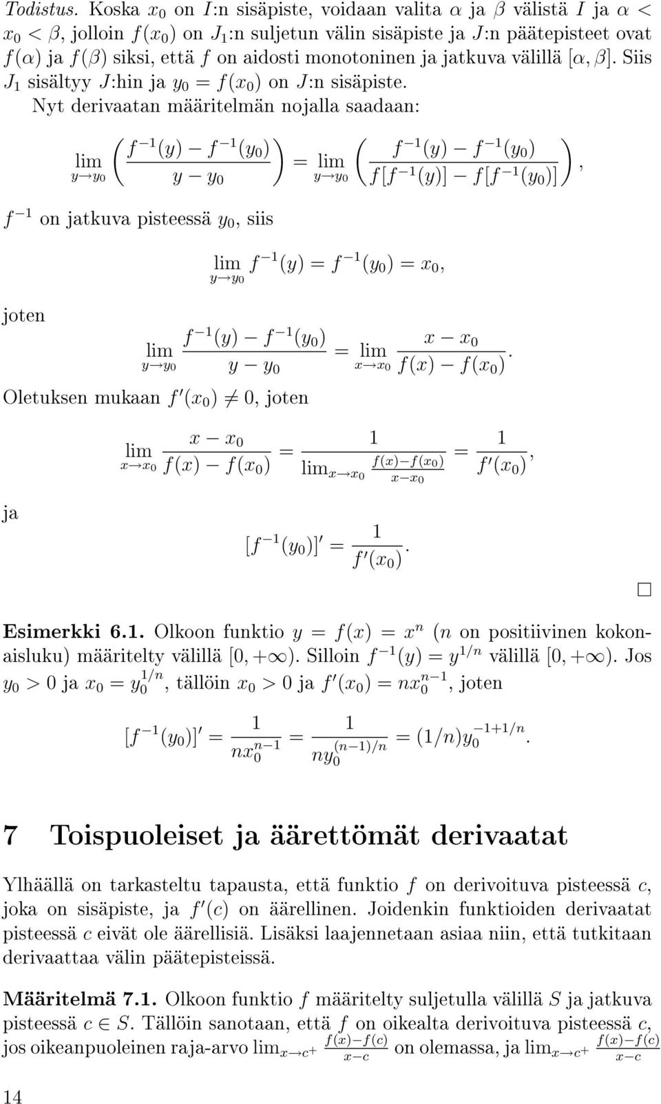 monotoninen ja jatkuva välillä [α, β]. Siis J 1 sisältyy J:hin ja y 0 = f(x 0 ) on J:n sisäpiste.