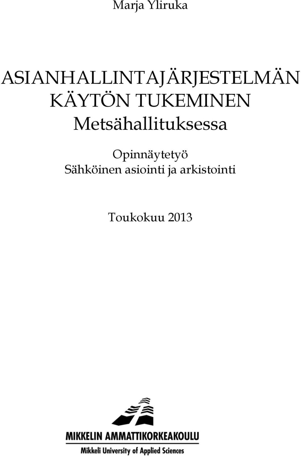 TUKEMINEN Metsähallituksessa