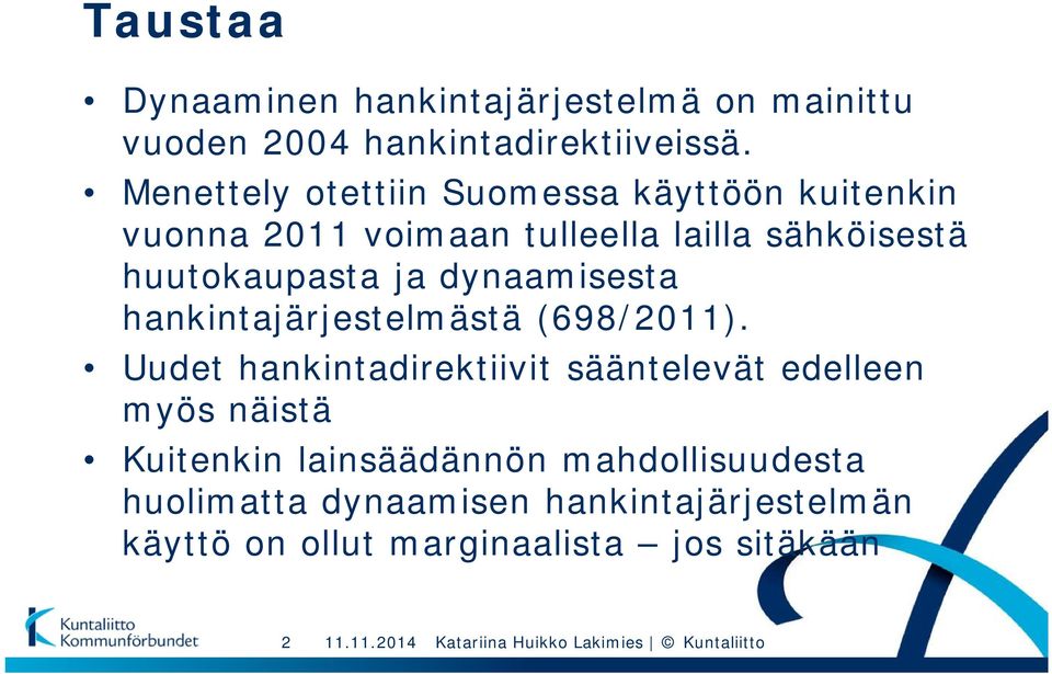 huutokaupasta ja dynaamisesta hankintajärjestelmästä (698/2011).