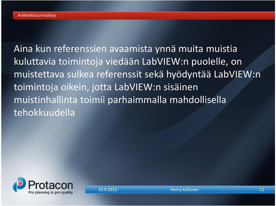 referenssit sekä hyödyntää LabVIEW:n toimintoja oikein, jotta LabVIEW:n