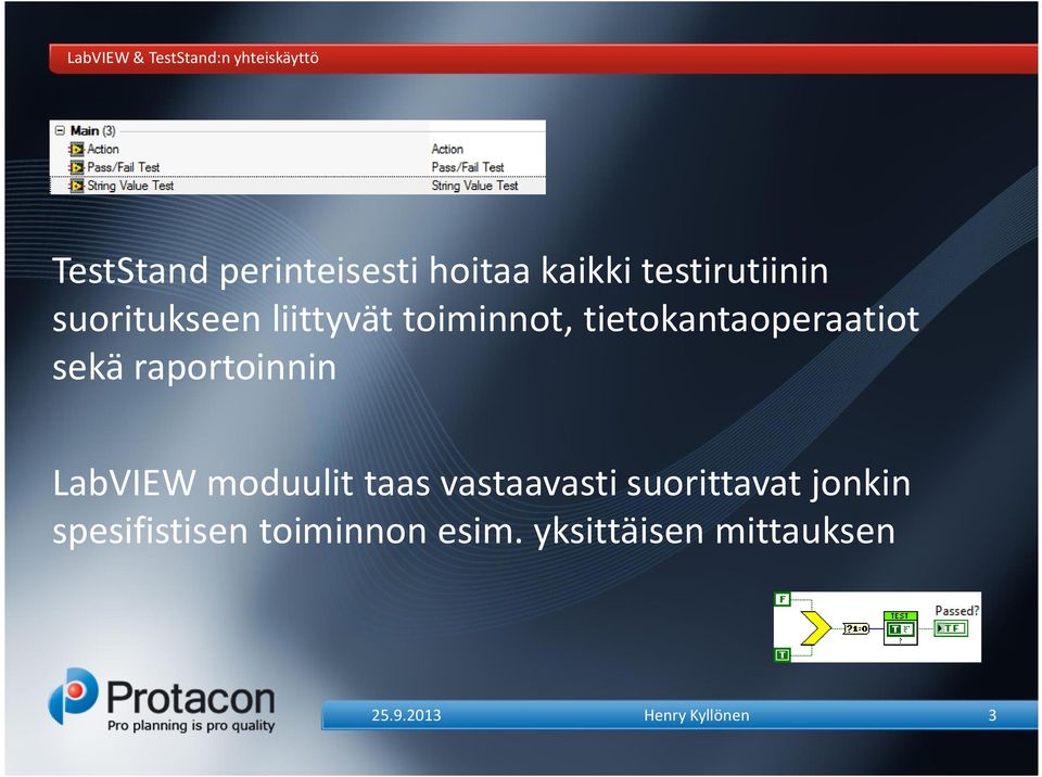 tietokantaoperaatiot sekä raportoinnin LabVIEW moduulit taas