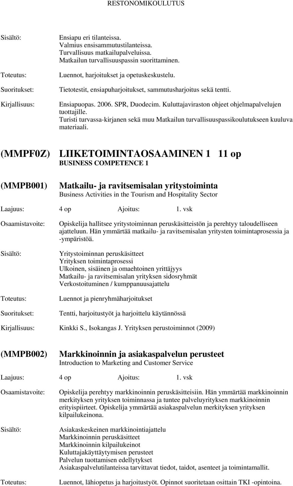 Turisti turvassa-kirjanen sekä muu Matkailun turvallisuuspassikoulutukseen kuuluva materiaali.