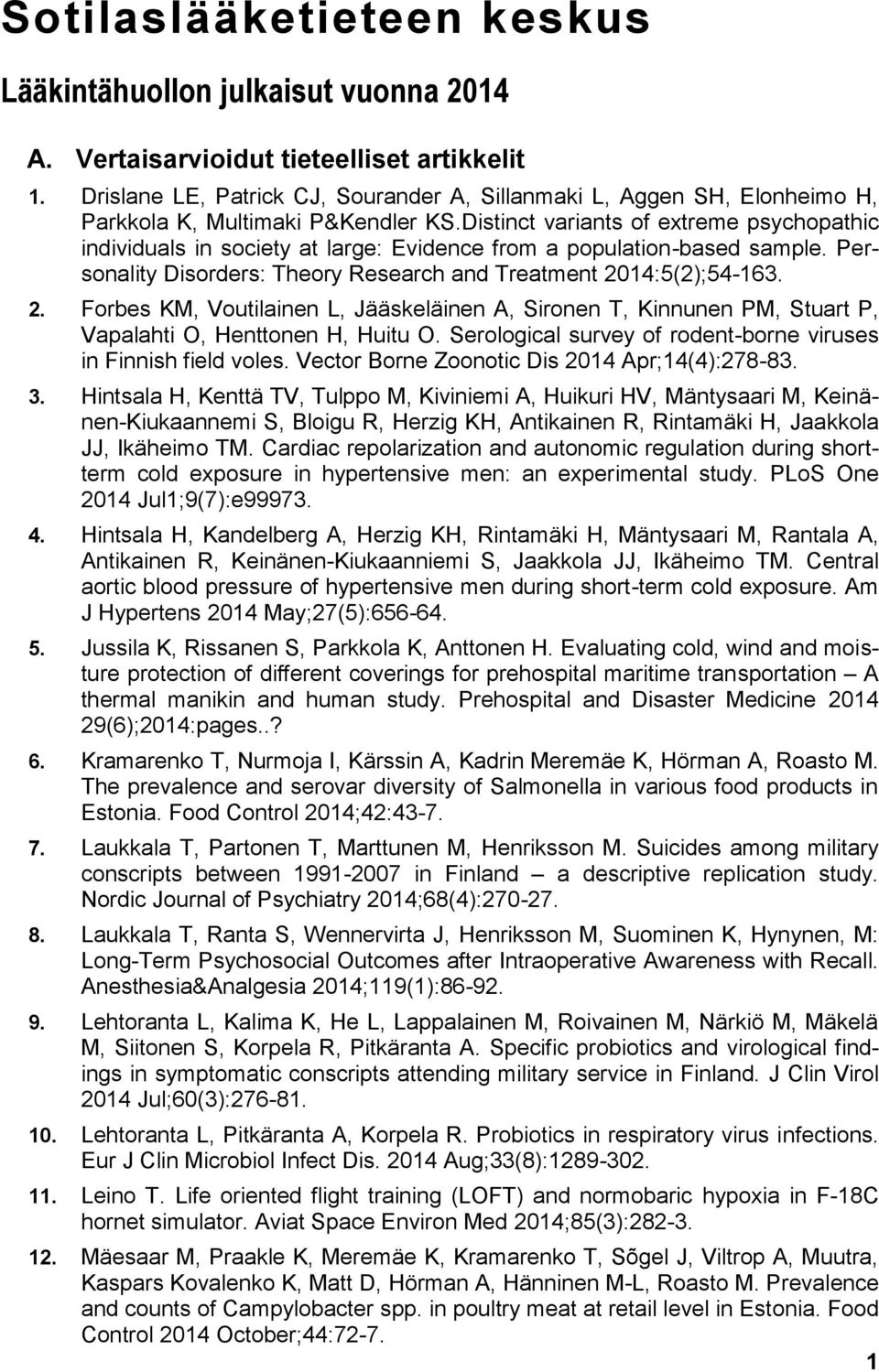 Distinct variants of extreme psychopathic individuals in society at large: Evidence from a population-based sample. Personality Disorders: Theory Research and Treatment 20