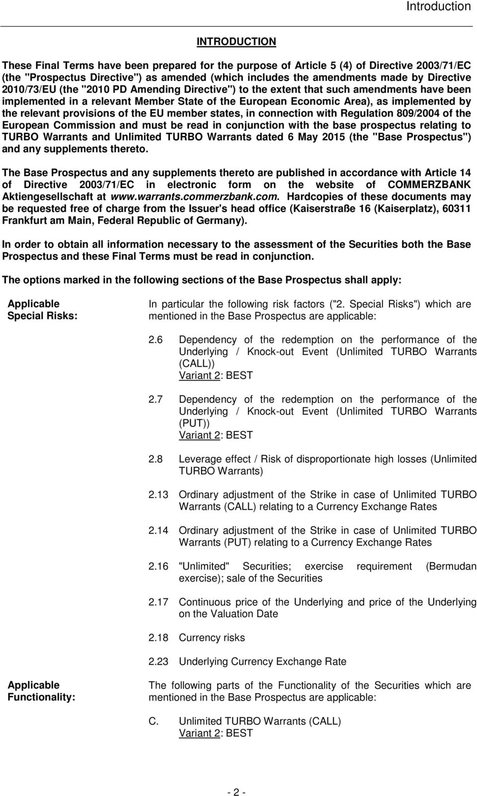 relevant provisions of the EU member states, in connection with Regulation 809/2004 of the European Commission and must be read in conjunction with the base prospectus relating to TURBO Warrants and