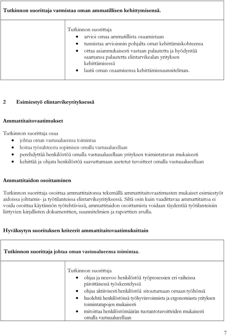 kehittämisessä laatii oman osaamisensa kehittämissuunnitelman.