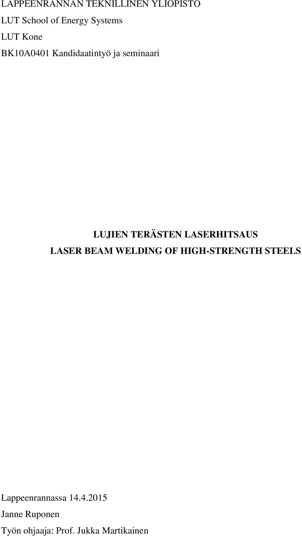 LASERHITSAUS LASER BEAM WELDING OF HIGH-STRENGTH STEELS