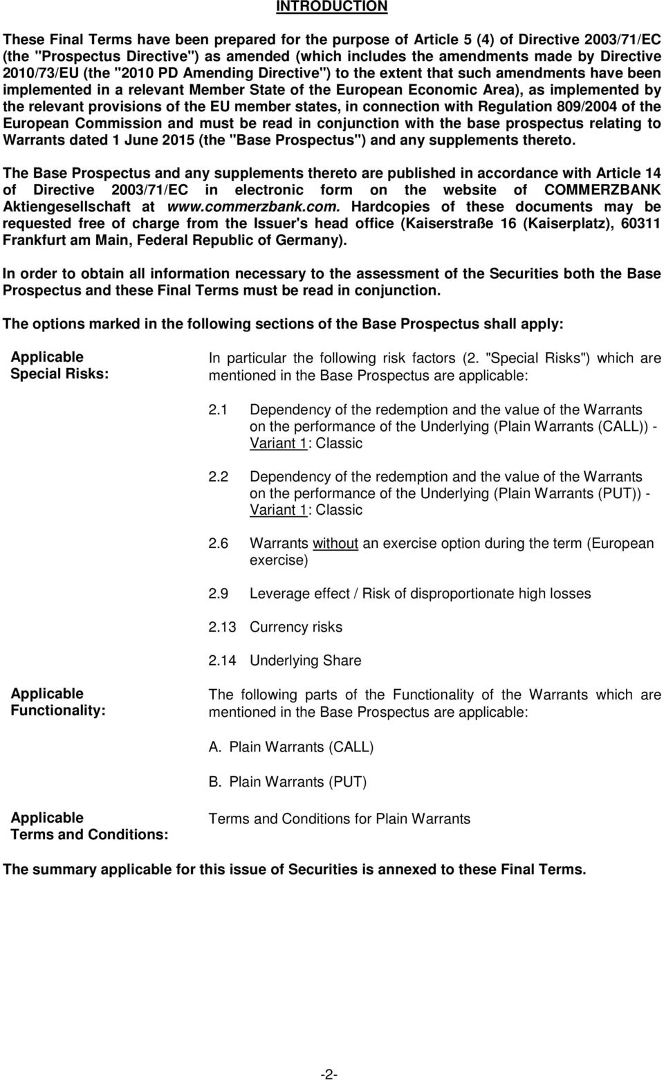 provisions of the EU member states, in connection with Regulation 809/2004 of the European Commission and must be read in conjunction with the base prospectus relating to Warrants dated 1 June 2015