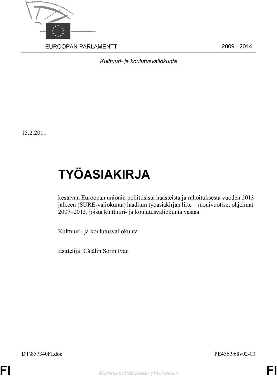 haasteista ja rahoituksesta vuoden 2013 jälkeen (SURE-valiokunta) laaditun työasiakirjan liite