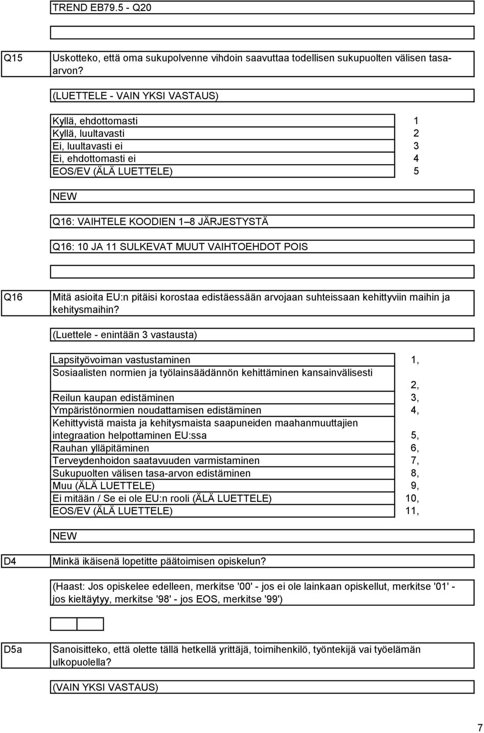 edistäessään arvojaan suhteissaan kehittyviin maihin ja kehitysmaihin?