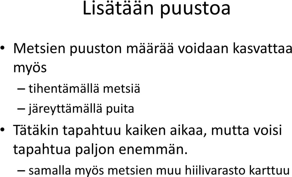 puita Tätäkin tapahtuu kaiken aikaa, mutta voisi