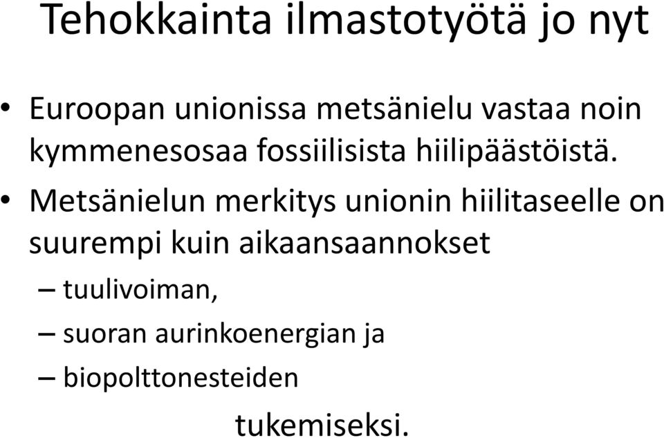 Metsänielun merkitys unionin hiilitaseelle on suurempi kuin