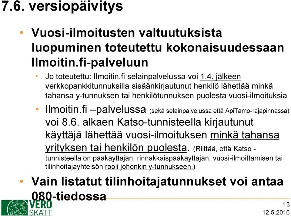 fi palvelussa (sekä selainpalvelussa että ApiTamo-rajapinnassa) voi 8.6.