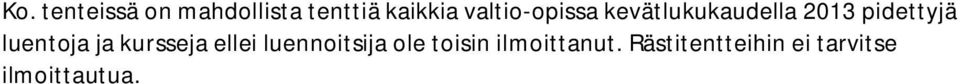 luentoja ja kursseja ellei luennoitsija ole