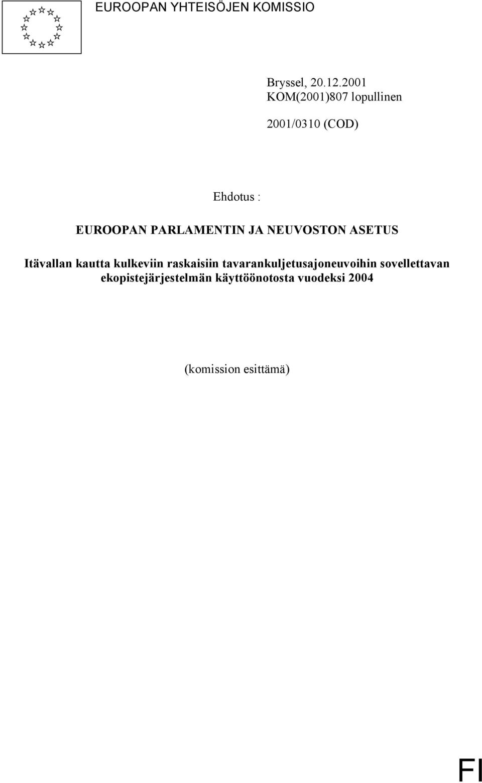 PARLAMENTIN JA NEUVOSTON ASETUS Itävallan kautta kulkeviin raskaisiin