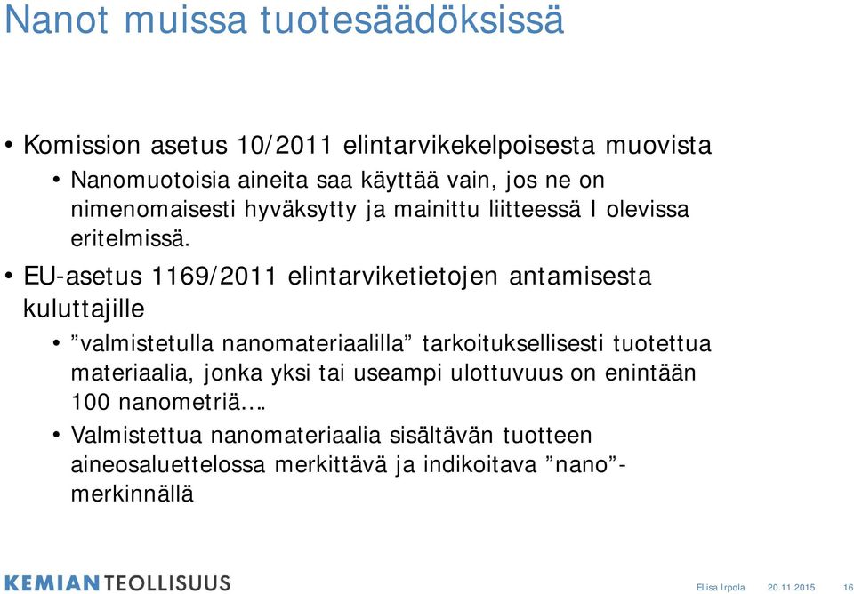 EU-asetus 1169/2011 elintarviketietojen antamisesta kuluttajille valmistetulla nanomateriaalilla tarkoituksellisesti tuotettua