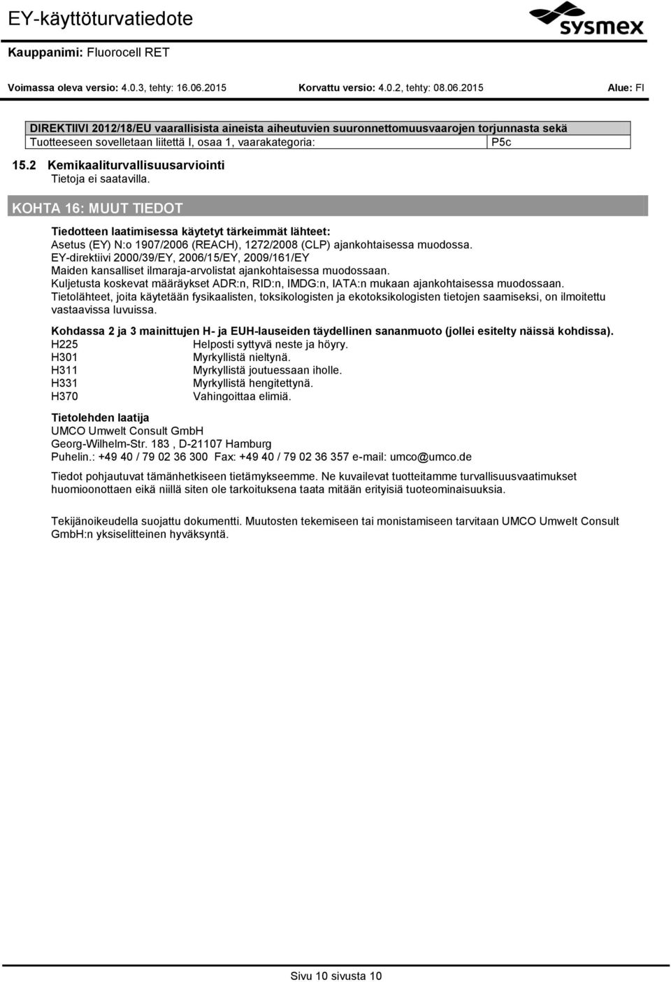 EY-direktiivi 2000/39/EY, 2006/15/EY, 2009/161/EY Maiden kansalliset ilmaraja-arvlistat ajankhtaisessa mudssaan.