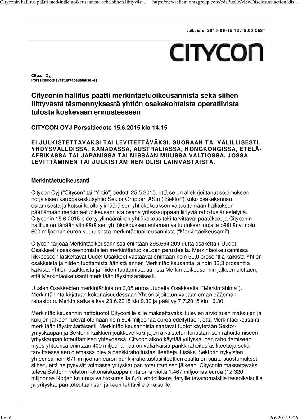 osakekohtaista operatiivista tulosta koskevaan ennusteeseen CITYCON OYJ Pörssitiedote 15.6.2015 klo 14.